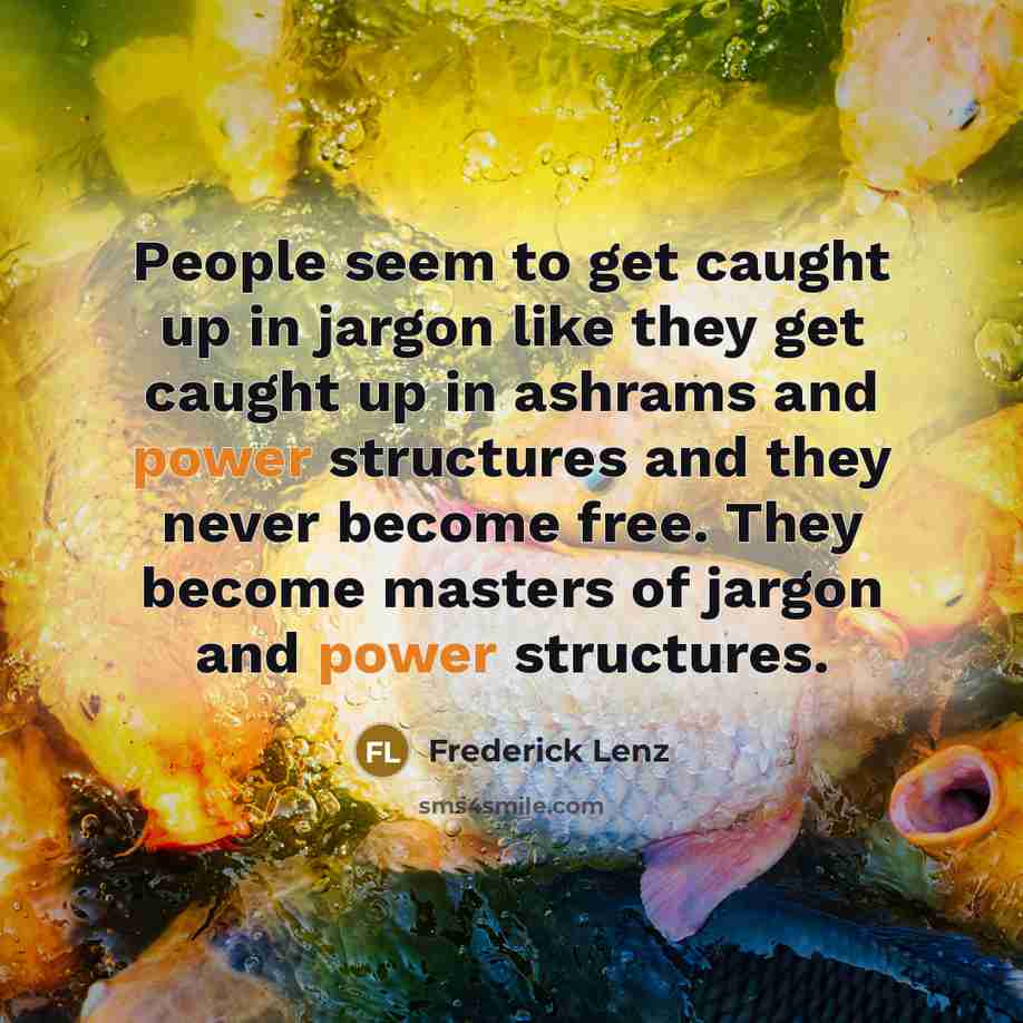 “People seem to get caught up in jargon like they…” quote by Frederick Lenz