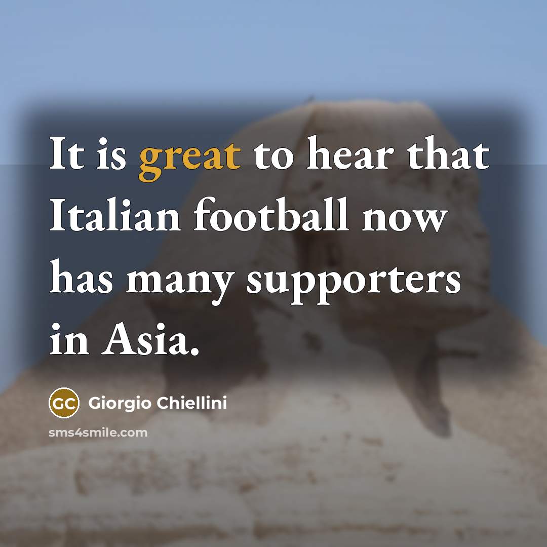 “It is great to hear that Italian football now has…” quote by Giorgio Chiellini