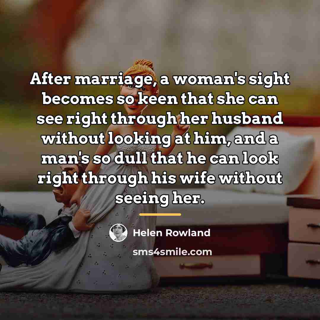 “After marriage, a woman's sight becomes so keen that she…” quote by Helen Rowland