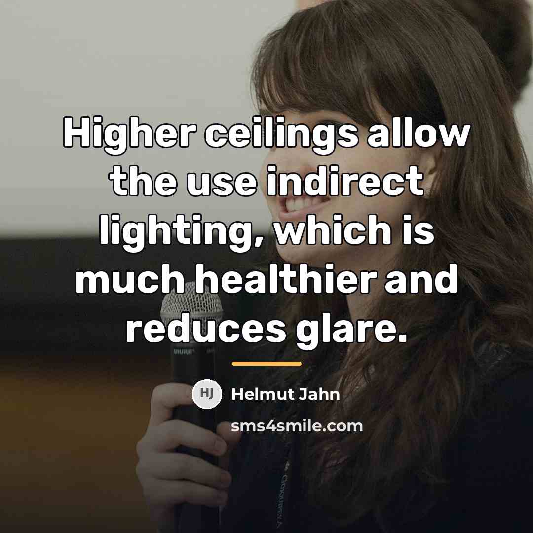 “Higher ceilings allow the use indirect lighting, which is much…” quote by Helmut Jahn