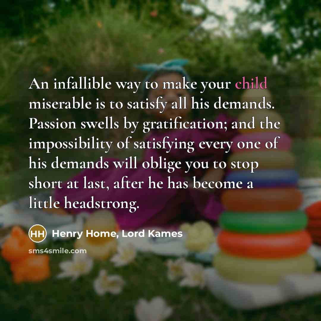 “An infallible way to make your child miserable is to…” quote by Henry Home, Lord Kames