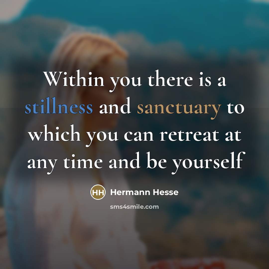 “Within you there is a stillness and sanctuary to which…” quote by Hermann Hesse