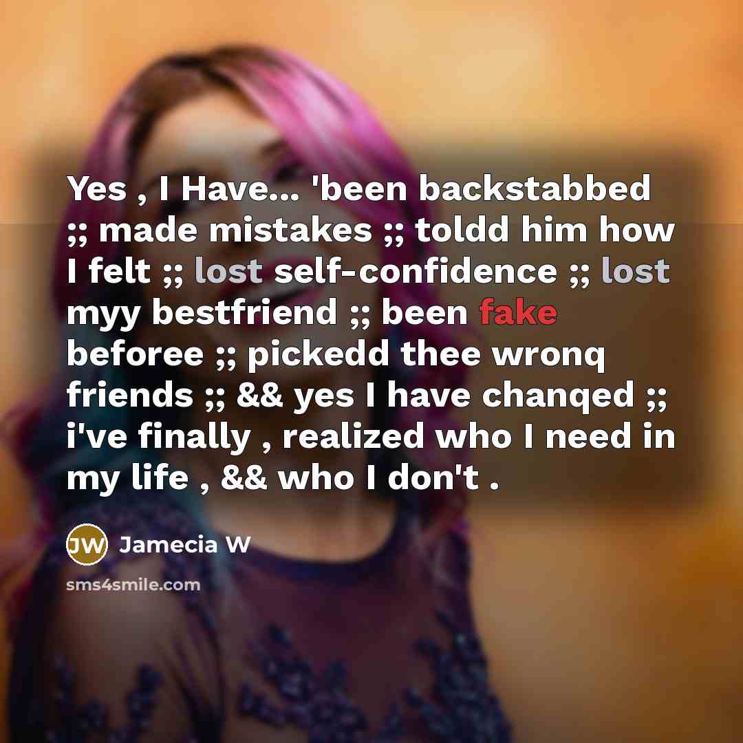 “Yes , I Have... `been backstabbed ;; made mistakes ;;…” quote by Jamecia W