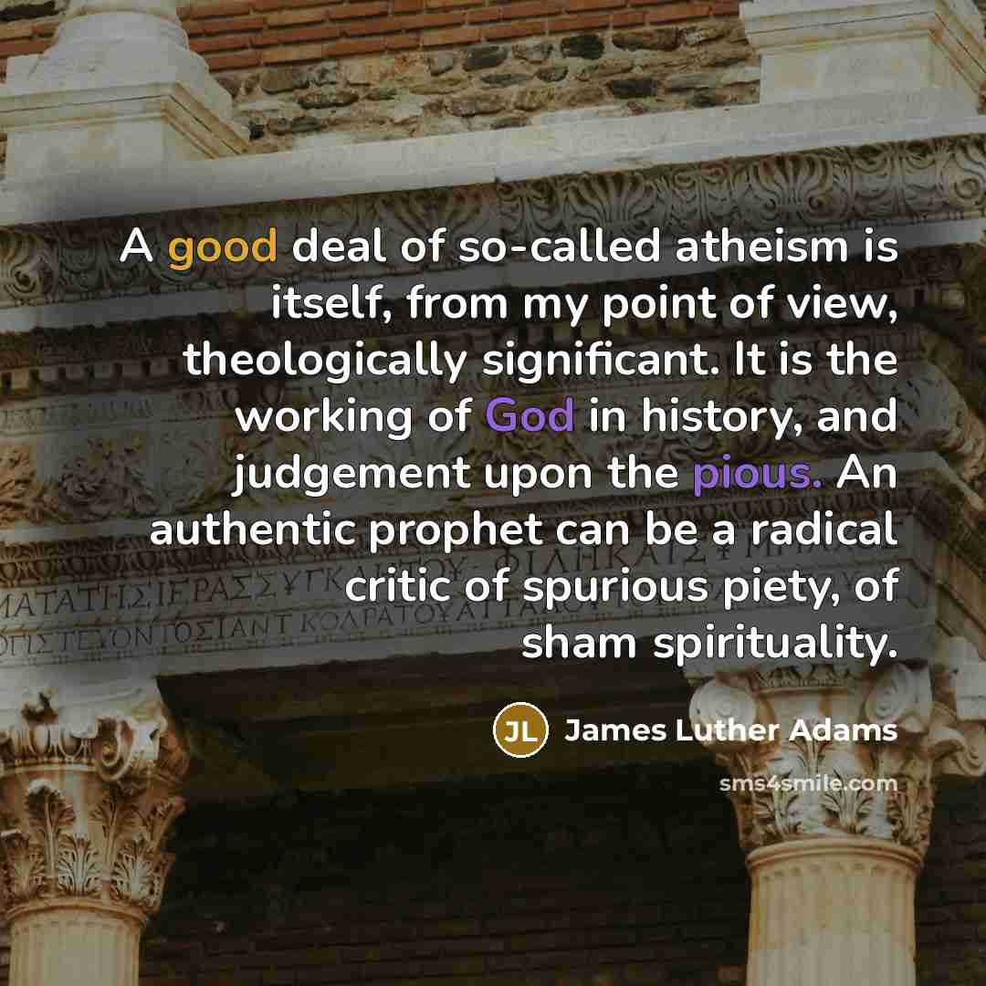 “A good deal of so-called atheism is itself, from my…” quote by James Luther Adams