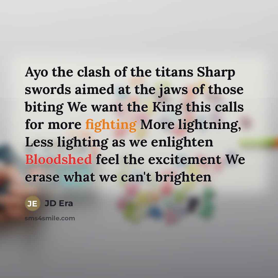 “Ayo the clash of the titans Sharp swords aimed at…” quote by JD ERA