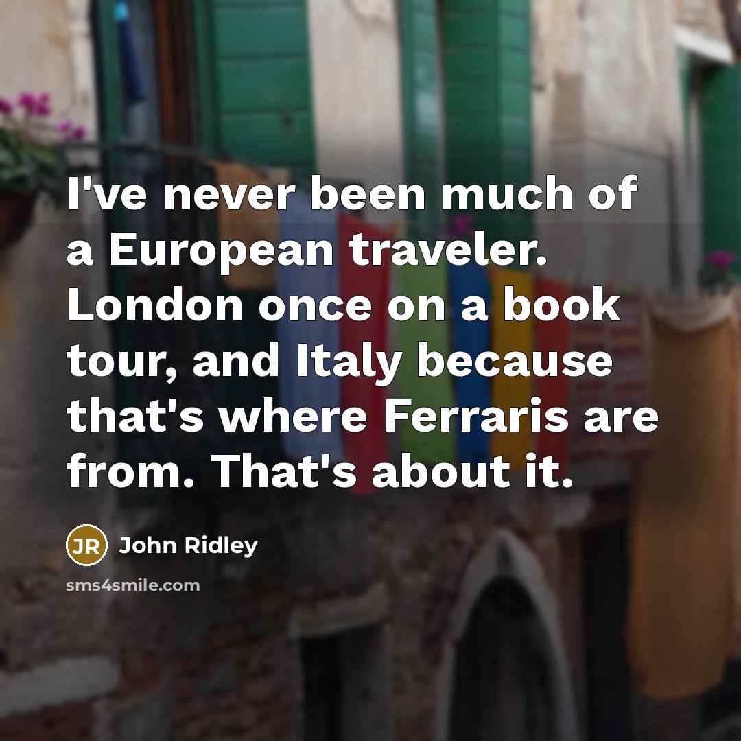 “I've never been much of a European traveler. London once…” quote by John Ridley