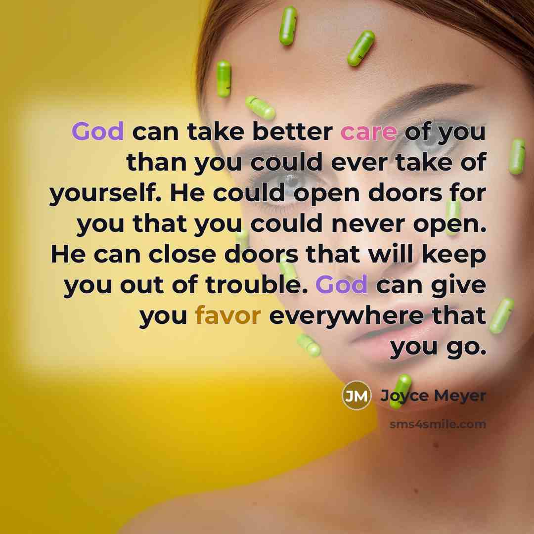 “God can take better care of you than you could…” quote by Joyce Meyer