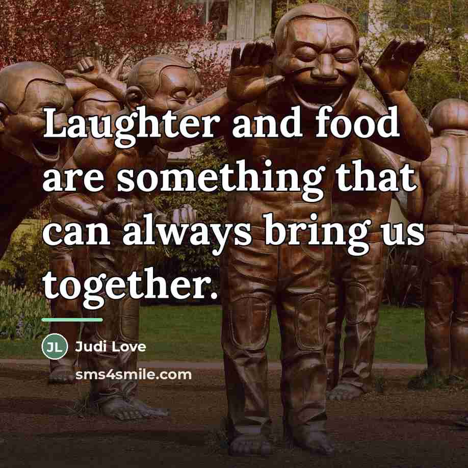 “Laughter and food are something that can always bring us…” quote by Judi Love
