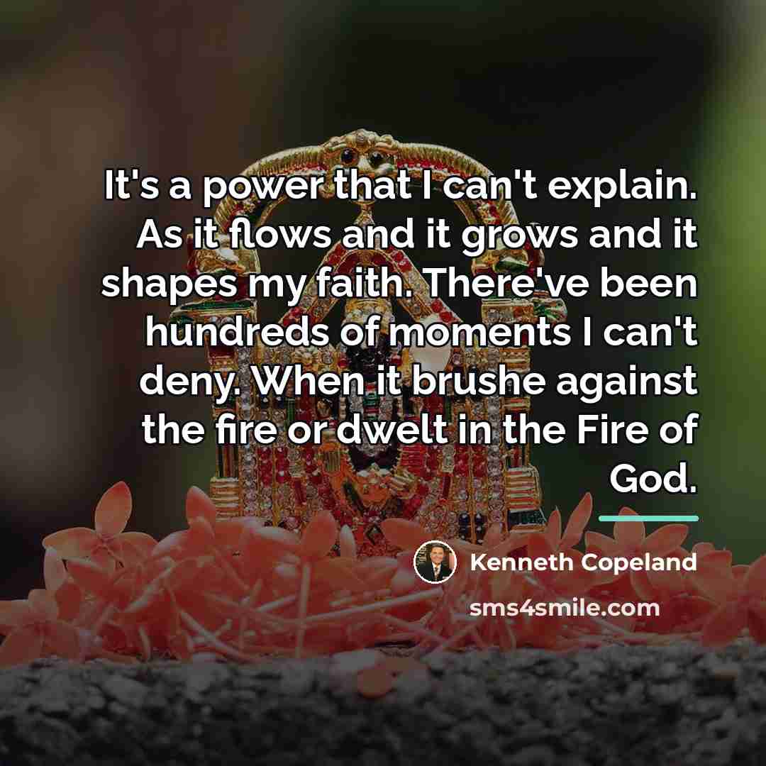 “It's a power that I can't explain. As it flows…” quote by Kenneth Copeland
