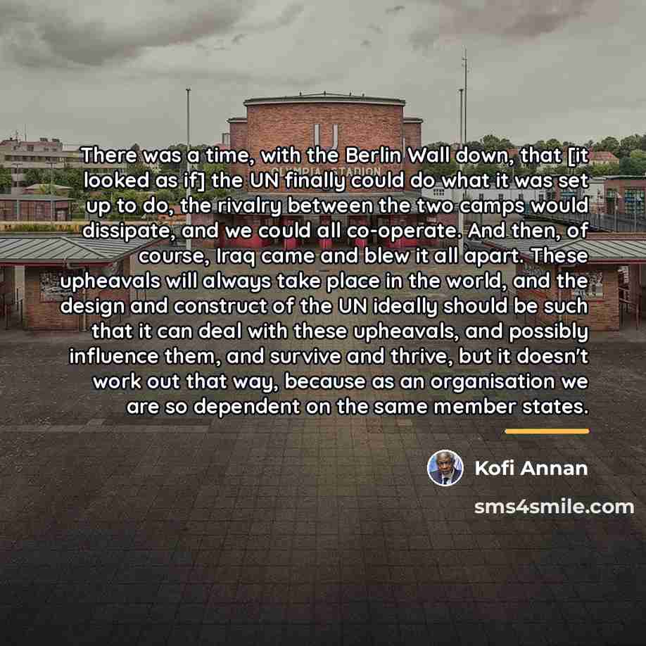 “There was a time, with the Berlin Wall down, that…” quote by Kofi Annan