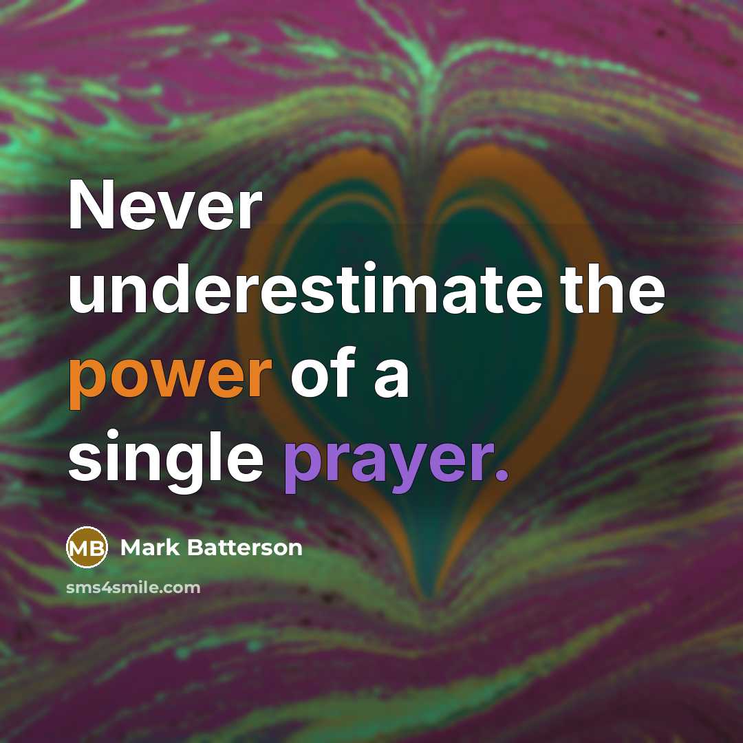 “Never underestimate the power of a single prayer.…” quote by Mark Batterson