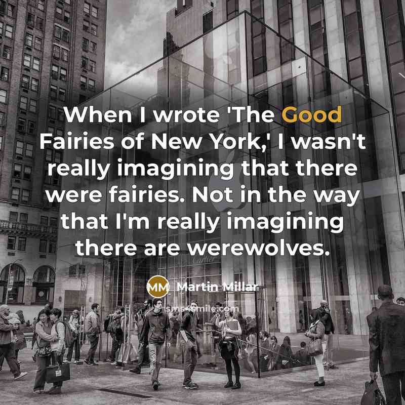 “When I wrote 'The Good Fairies of New York,' I…” quote by Martin Millar