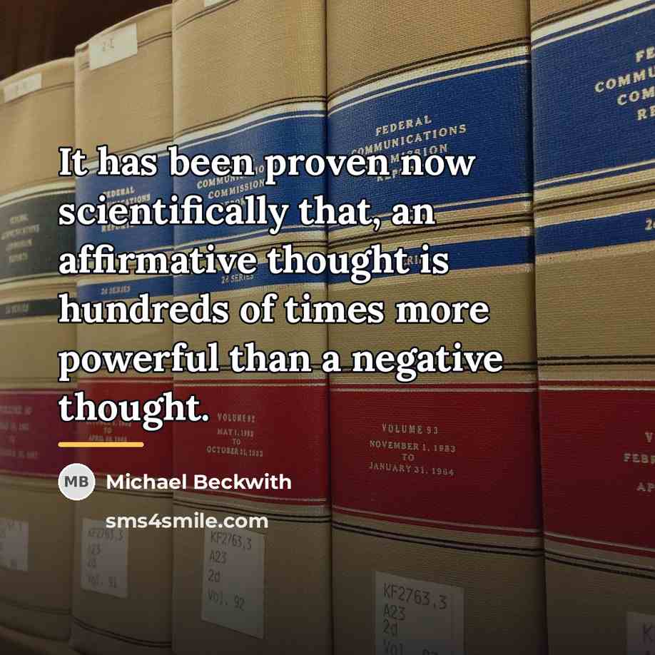 “It has been proven now scientifically that, an affirmative thought…” quote by Michael Beckwith