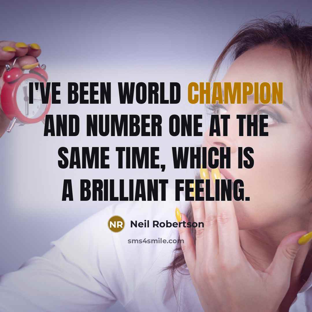 “I've been world champion and number one at the same…” quote by Neil Robertson