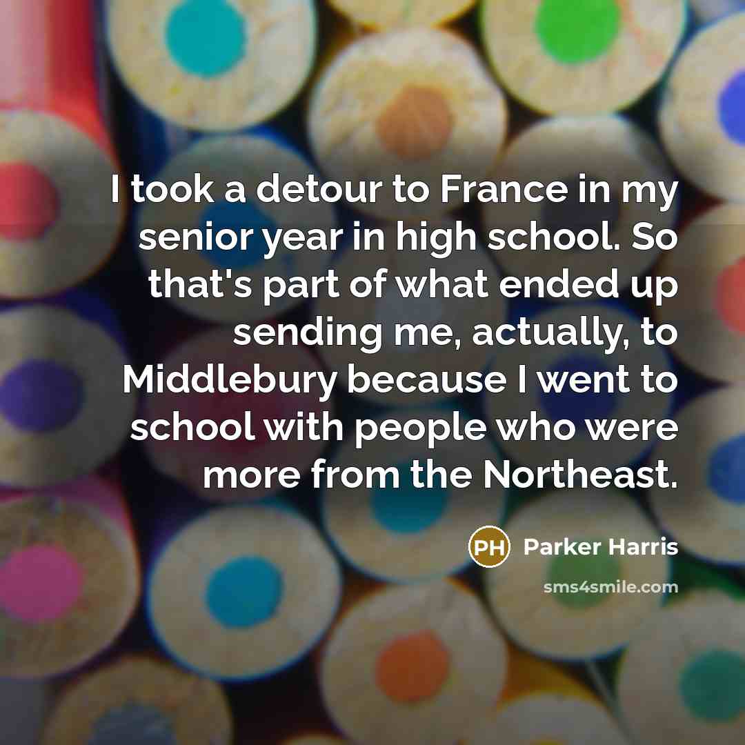 “I took a detour to France in my senior year…” quote by Parker Harris