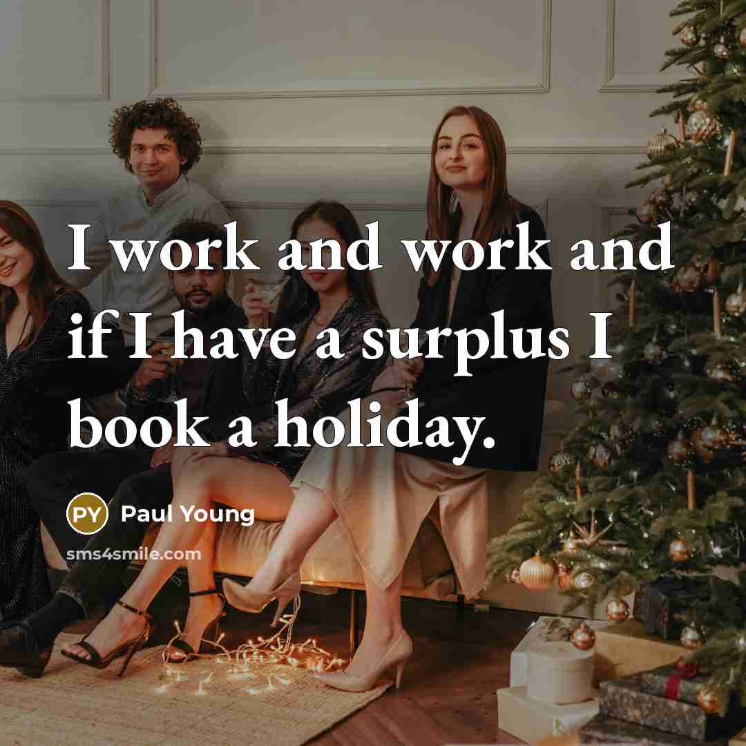 “I work and work and if I have a surplus…” quote by Paul Young