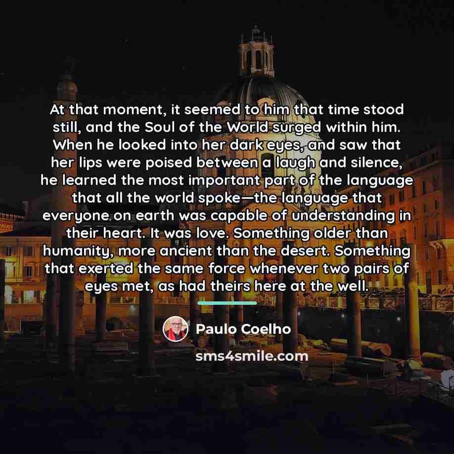 “At that moment, it seemed to him that time stood…” quote by Paulo Coelho