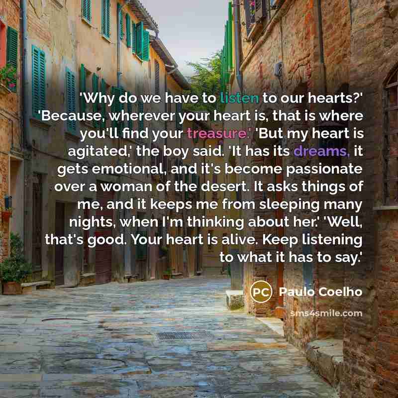 “'Why do we have to listen to our hearts?' 'Because,…” quote by Paulo Coelho