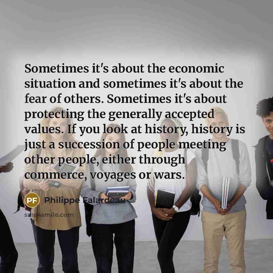 “Sometimes it's about the economic situation and sometimes it's about…” quote by Philippe Falardeau