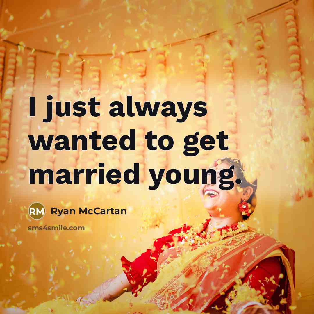 “I just always wanted to get married young.…” quote by Ryan McCartan