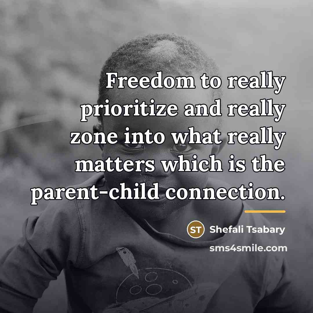 “Freedom to really prioritize and really zone into what really…” quote by Shefali Tsabary