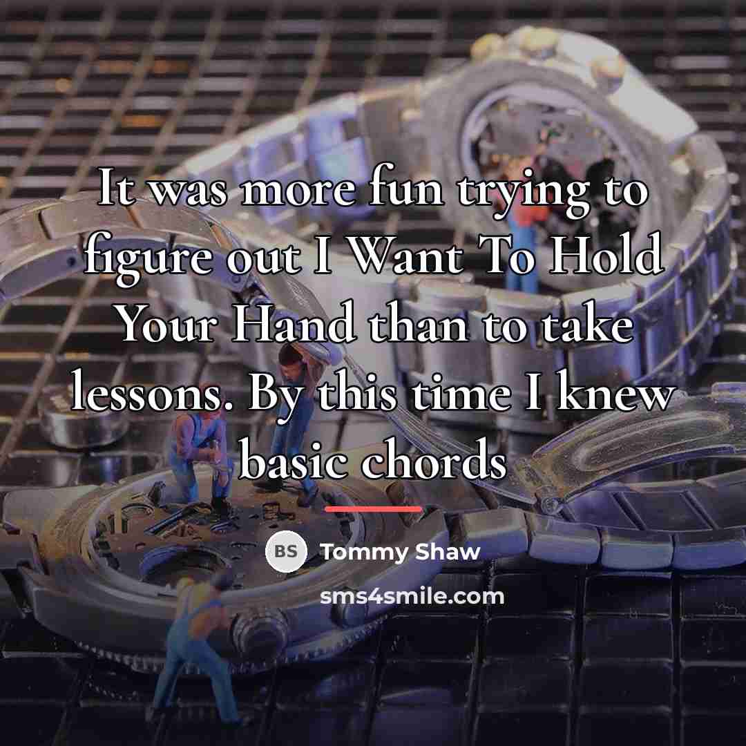 “It was more fun trying to figure out I Want…” quote by Tommy Shaw