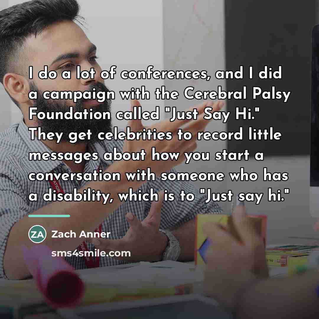 “I do a lot of conferences, and I did a…” quote by Zach Anner