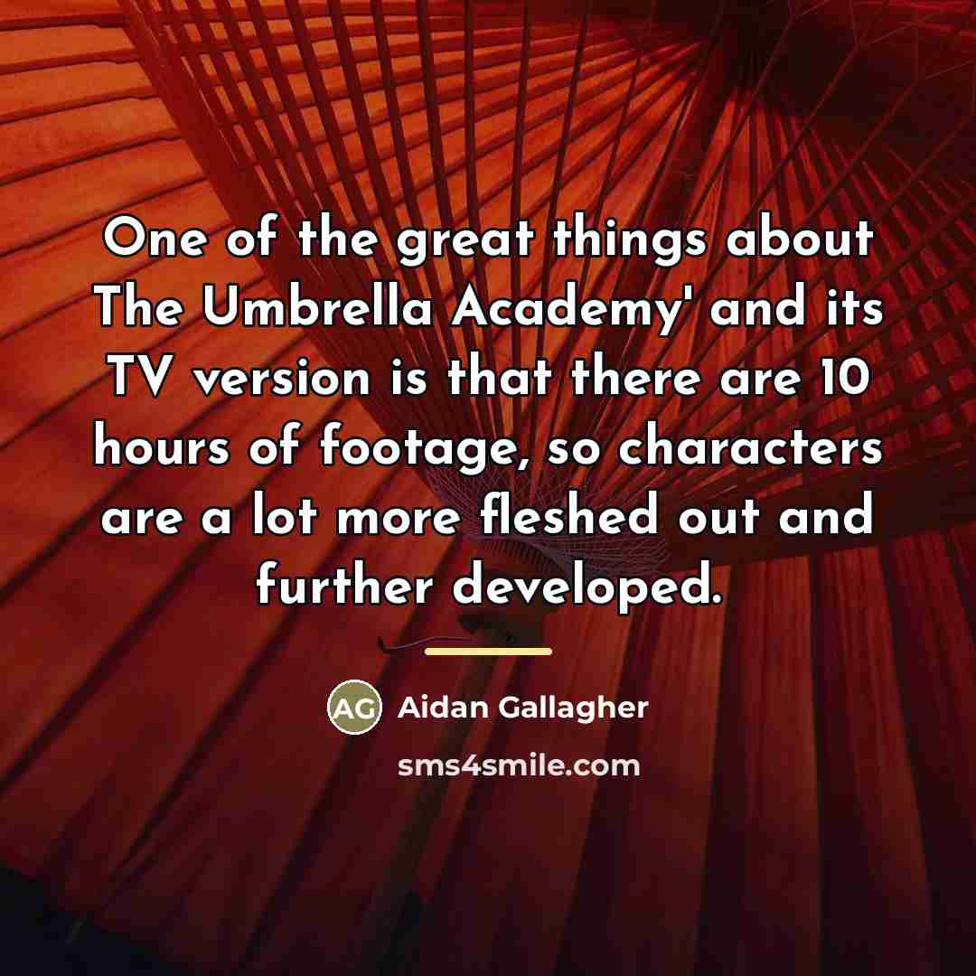 “One of the great things about The Umbrella Academy' and…” quote by Aidan Gallagher