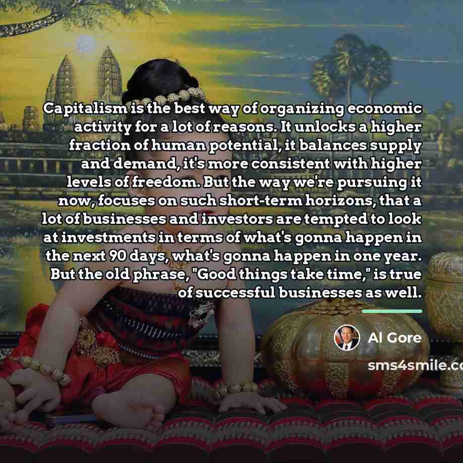 “Capitalism is the best way of organizing economic activity for…” quote by Al Gore