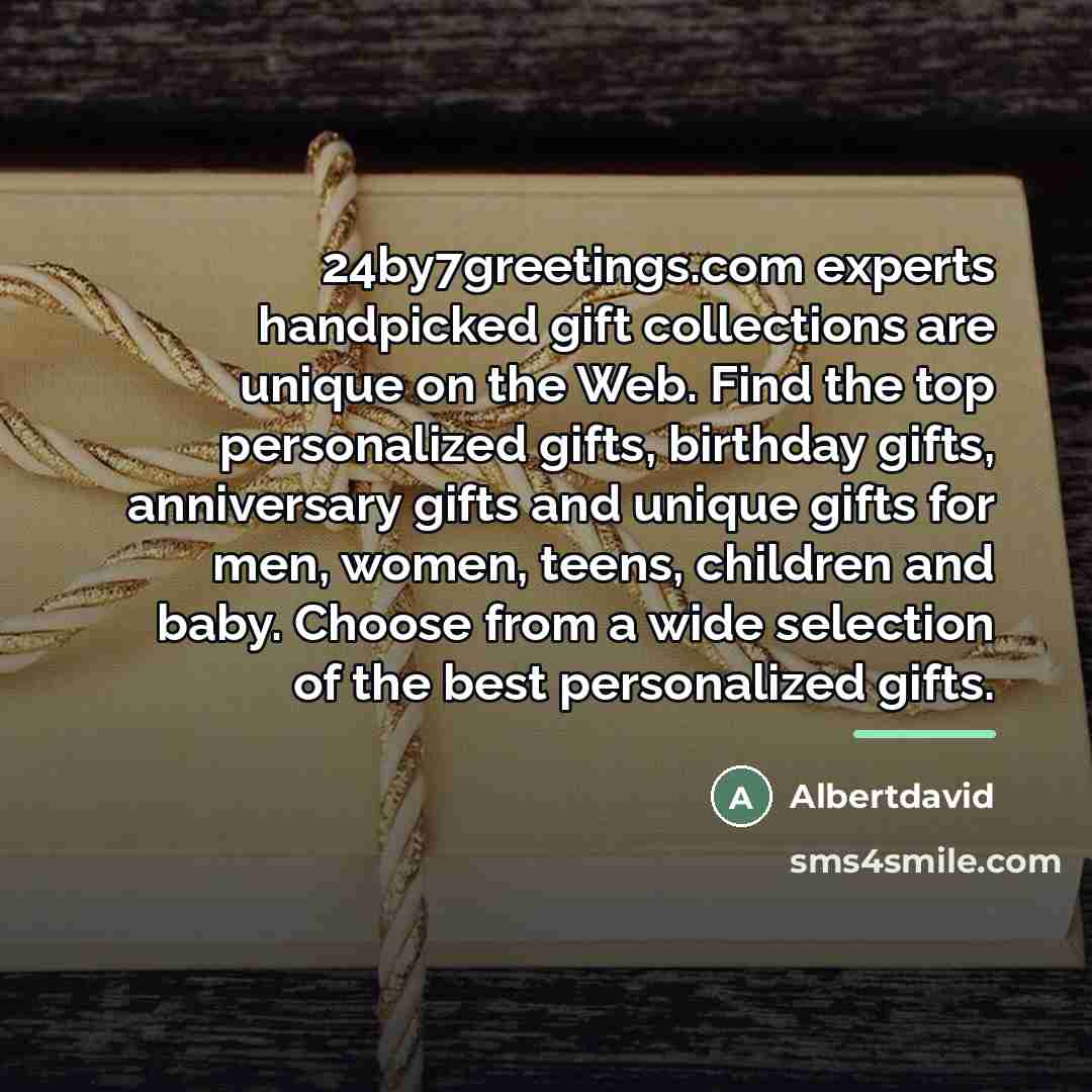 “24by7greetings.com experts handpicked gift collections are unique on the Web.…” quote by Albertdavid