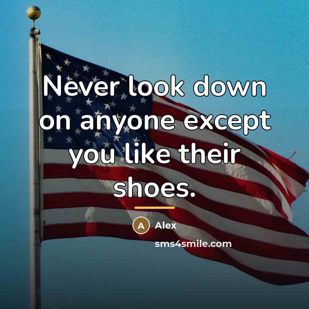 “Never look down on anyone except you like their shoes.…” quote by Alex