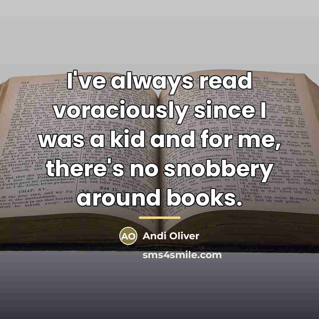 “I've always read voraciously since I was a kid and…” quote by Andi Oliver