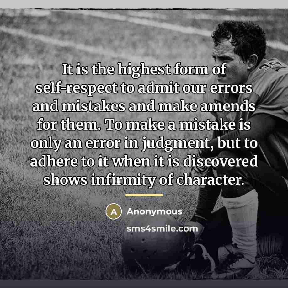 “It is the highest form of self-respect to admit our…” quote by Anonymous