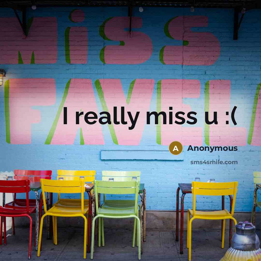 “I really miss u :(…” quote by Anonymous