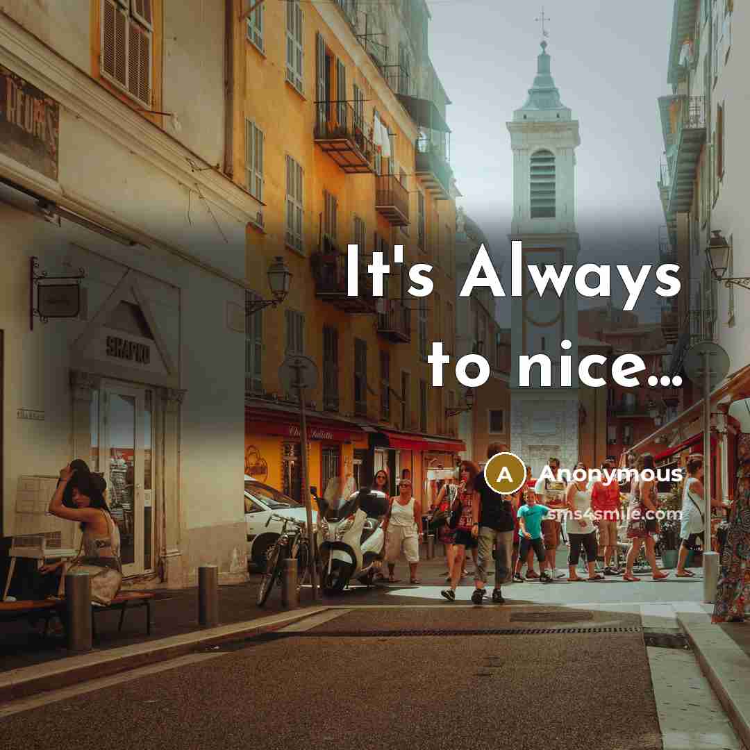 “It's Always to nice...” quote by Anonymous