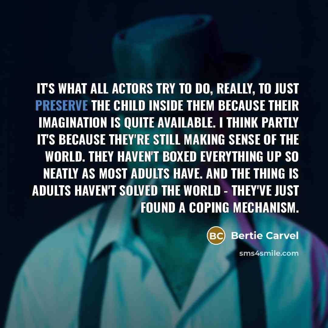 “It's what all actors try to do, really, to just…” quote by Bertie Carvel