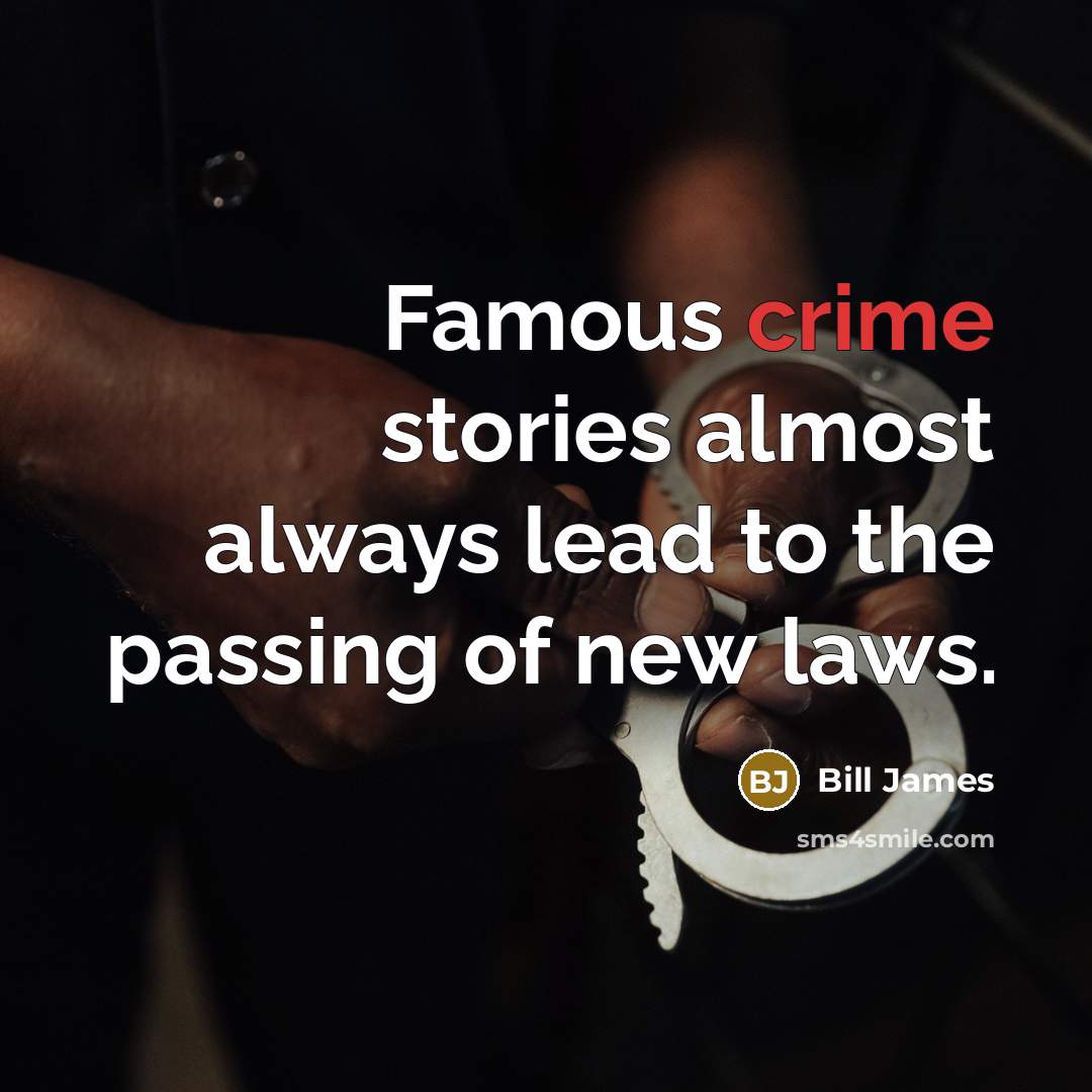 “Famous crime stories almost always lead to the passing of…” quote by Bill James