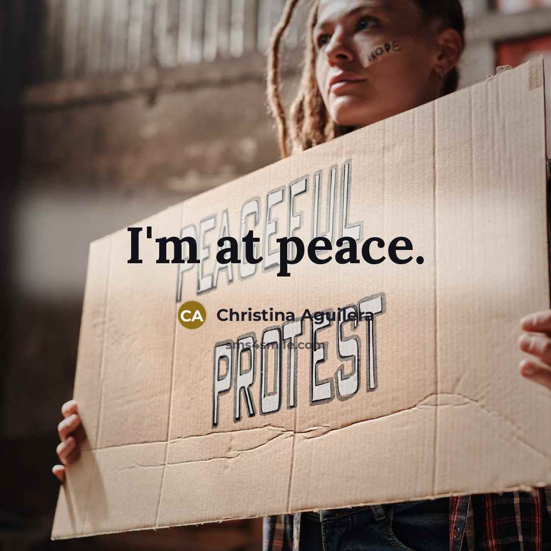 “I'm at peace.…” quote by Christina Aguilera