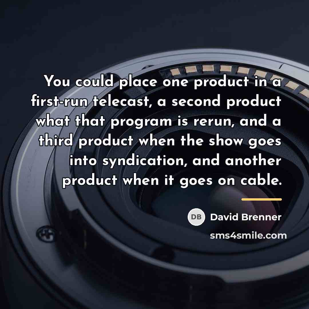 “You could place one product in a first-run telecast, a…” quote by David Brenner