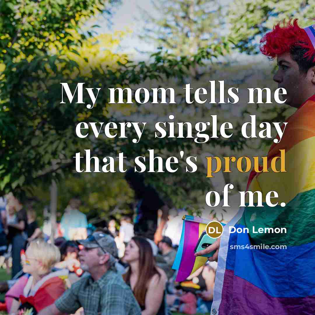 “My mom tells me every single day that she's proud…” quote by Don Lemon