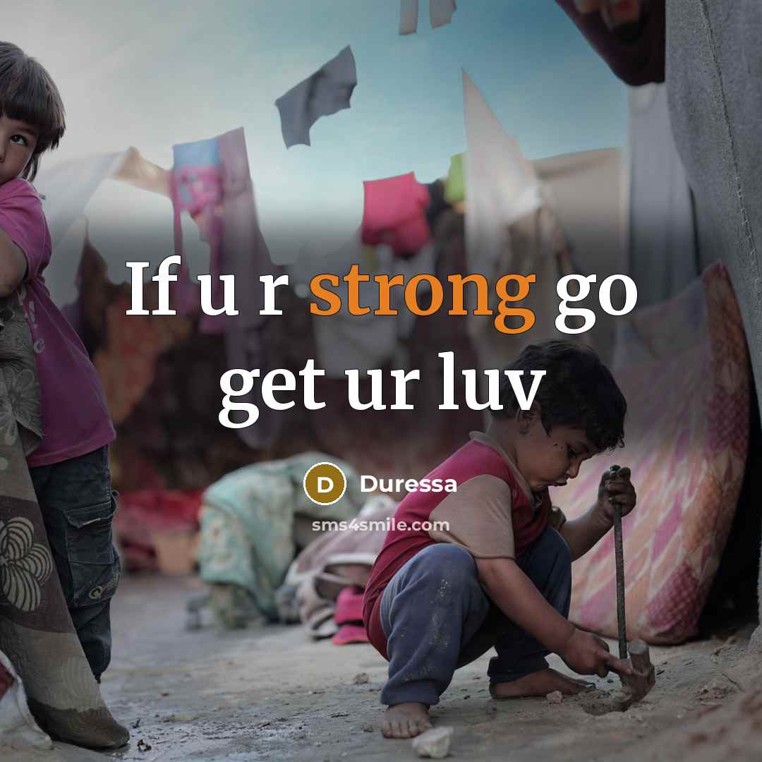 “If u r strong go get ur luv” quote by Duressa