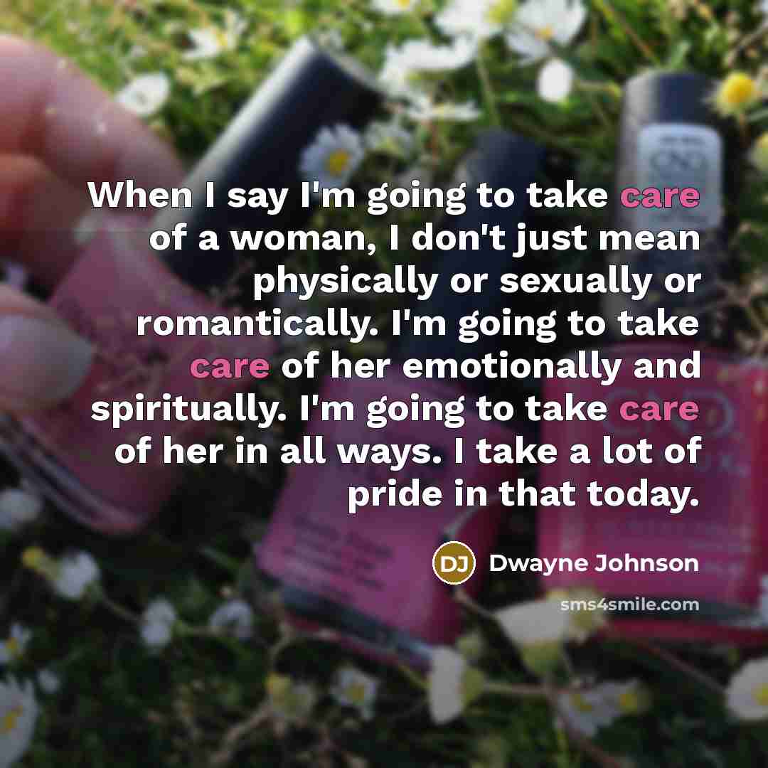 “When I say I'm going to take care of a…” quote by Dwayne Johnson