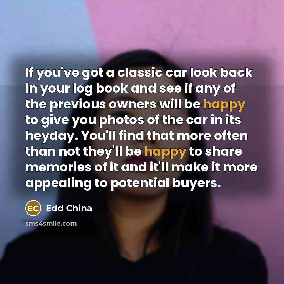 “If you've got a classic car look back in your…” quote by Edd China