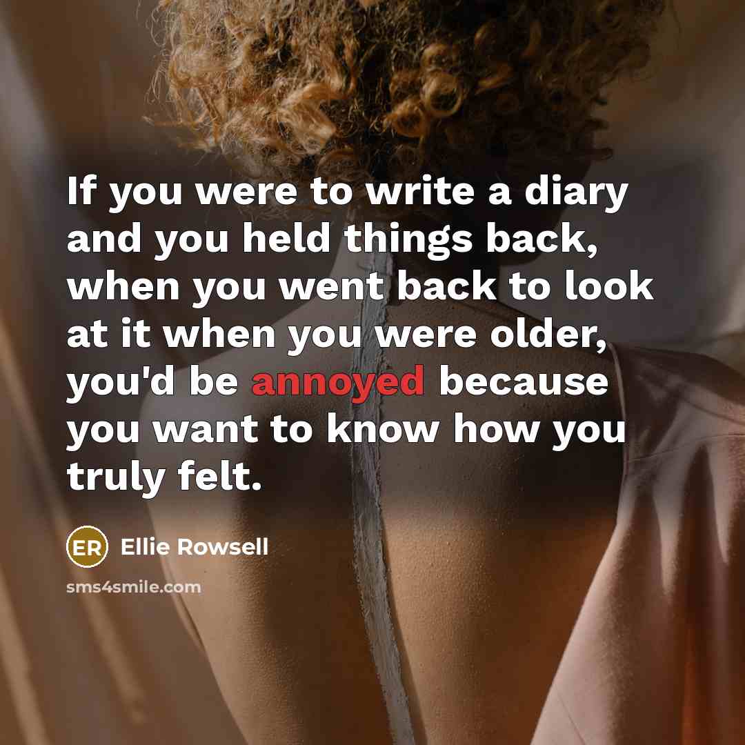 “If you were to write a diary and you held…” quote by Ellie Rowsell