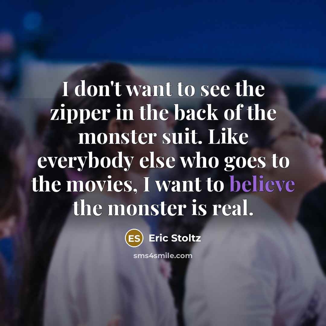 “I don't want to see the zipper in the back…” quote by Eric Stoltz