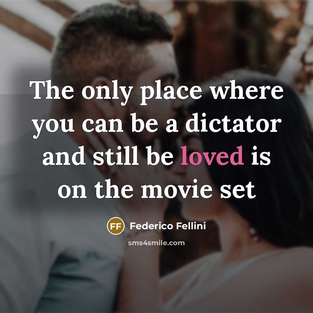 “The only place where you can be a dictator and…” quote by Federico Fellini
