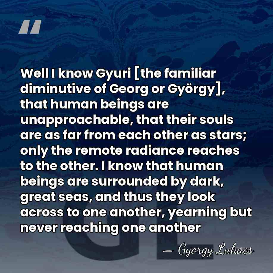 Well I know Gyuri [the familiar diminutive of Georg or György], that&hellip; - Gyorgy Lukacs