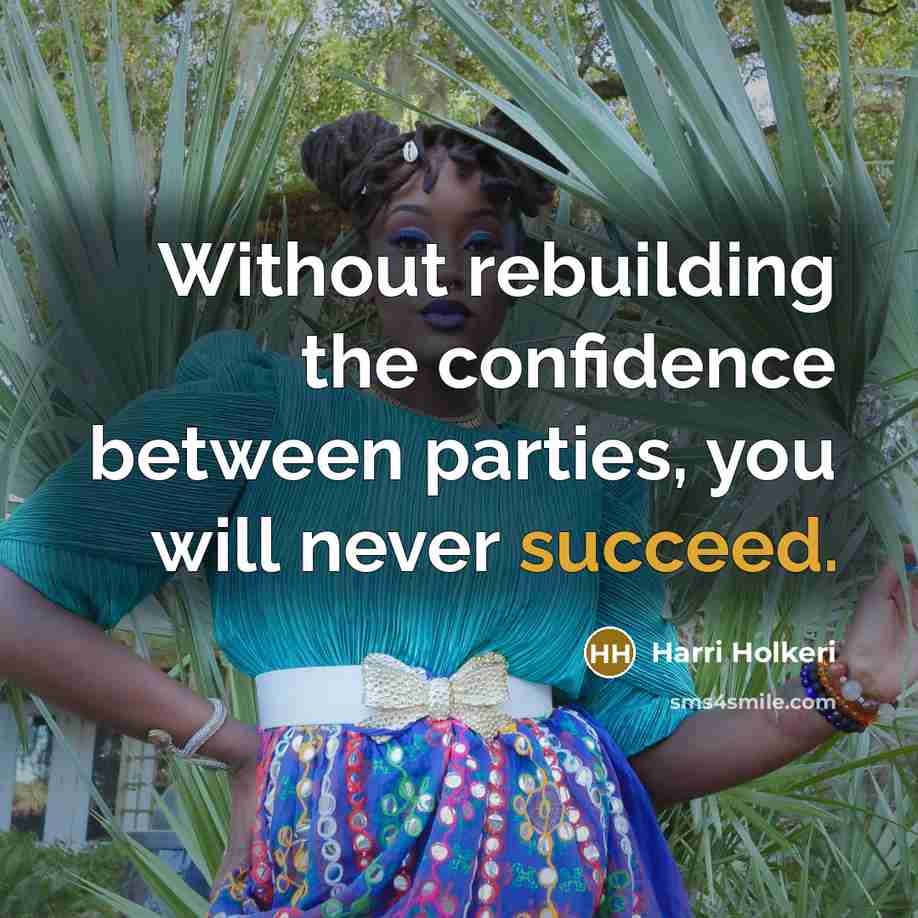 “Without rebuilding the confidence between parties, you will never succeed.…” quote by Harri Holkeri