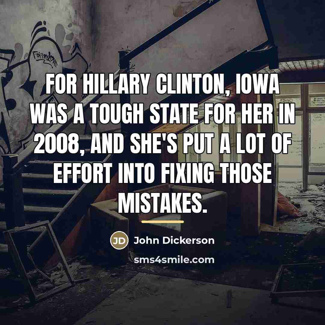 “For Hillary Clinton, Iowa was a tough state for her…” quote by John Dickerson