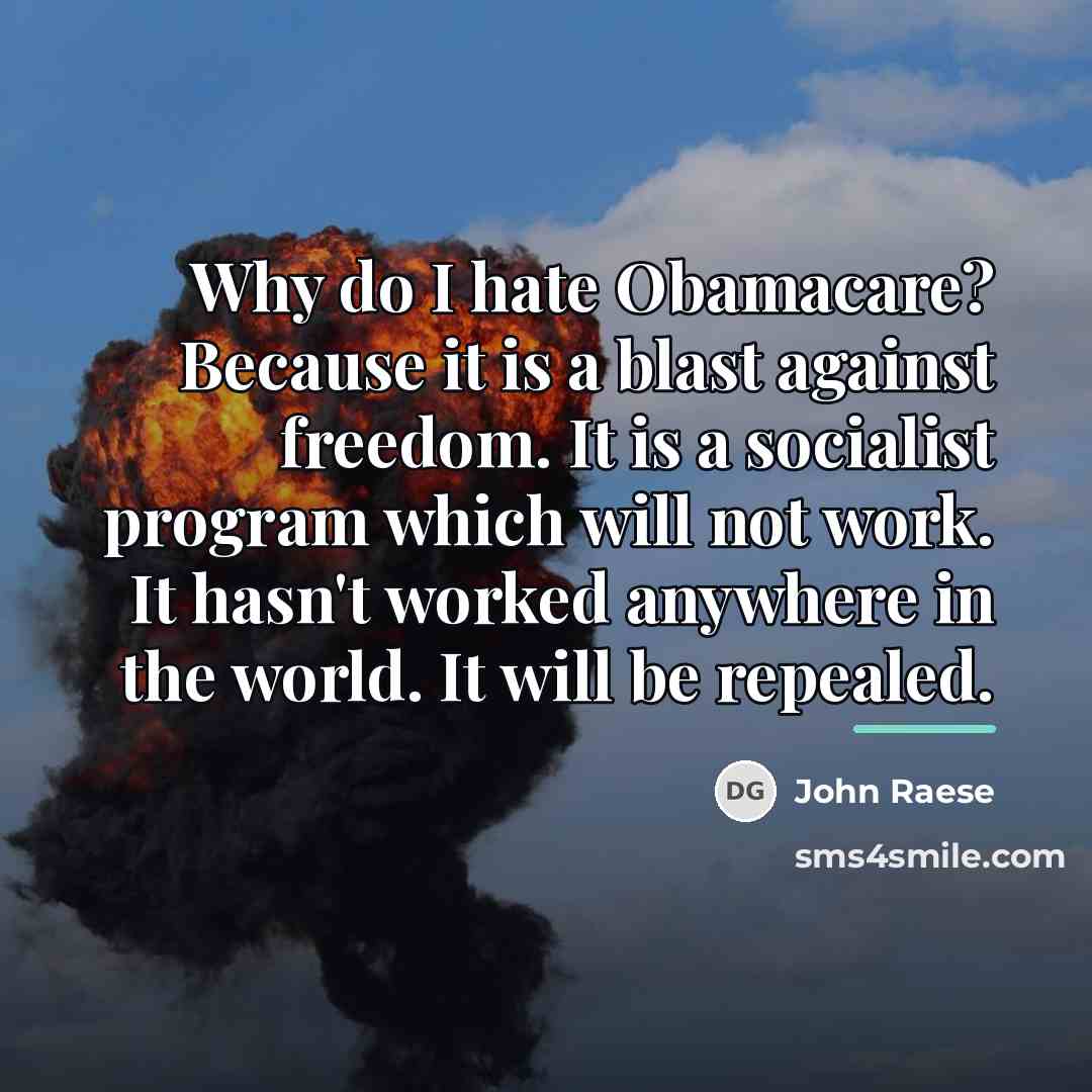 “Why do I hate Obamacare? Because it is a blast…” quote by John Raese